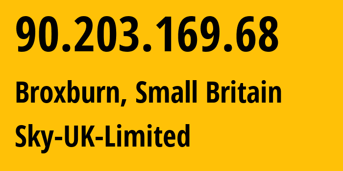 IP address 90.203.169.68 (Livingston, Scotland, Small Britain) get location, coordinates on map, ISP provider AS5607 Sky-UK-Limited // who is provider of ip address 90.203.169.68, whose IP address