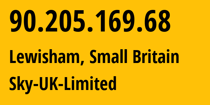 IP address 90.205.169.68 (Lewisham, England, Small Britain) get location, coordinates on map, ISP provider AS5607 Sky-UK-Limited // who is provider of ip address 90.205.169.68, whose IP address