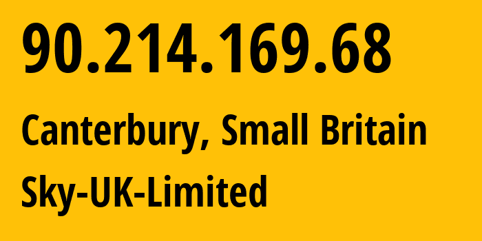 IP address 90.214.169.68 (Canterbury, England, Small Britain) get location, coordinates on map, ISP provider AS5607 Sky-UK-Limited // who is provider of ip address 90.214.169.68, whose IP address