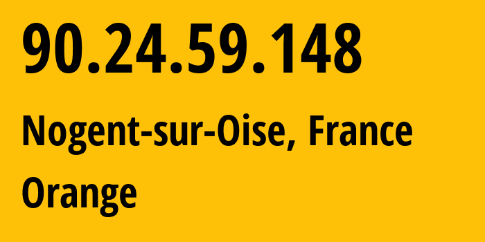 IP-адрес 90.24.59.148 (Ножан-сюр-Уаз, О-де-Франс, Франция) определить местоположение, координаты на карте, ISP провайдер AS3215 Orange // кто провайдер айпи-адреса 90.24.59.148