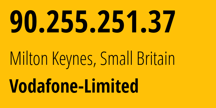 IP-адрес 90.255.251.37 (Милтон-Кинс, Англия, Мелкобритания) определить местоположение, координаты на карте, ISP провайдер AS5378 Vodafone-Limited // кто провайдер айпи-адреса 90.255.251.37
