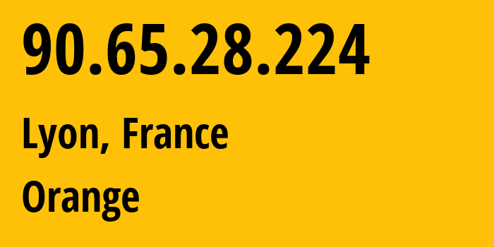 IP address 90.65.28.224 (Lyon, Auvergne-Rhône-Alpes, France) get location, coordinates on map, ISP provider AS3215 Orange // who is provider of ip address 90.65.28.224, whose IP address