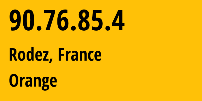 IP address 90.76.85.4 (Rodez, Occitanie, France) get location, coordinates on map, ISP provider AS3215 Orange // who is provider of ip address 90.76.85.4, whose IP address