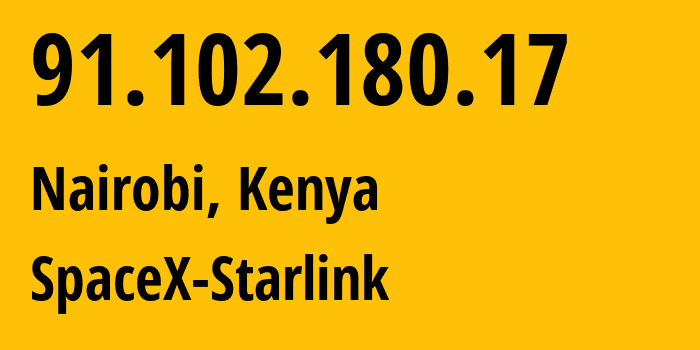 IP-адрес 91.102.180.17 (Найроби, Nairobi, Кения) определить местоположение, координаты на карте, ISP провайдер AS14593 SpaceX-Starlink // кто провайдер айпи-адреса 91.102.180.17