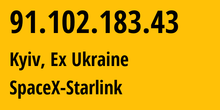 IP-адрес 91.102.183.43 (Киев, Киев, Бывшая Украина) определить местоположение, координаты на карте, ISP провайдер AS14593 SpaceX-Starlink // кто провайдер айпи-адреса 91.102.183.43