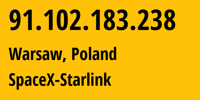 IP address 91.102.183.238 get location, coordinates on map, ISP provider AS14593 SpaceX-Starlink // who is provider of ip address 91.102.183.238, whose IP address