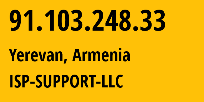 IP-адрес 91.103.248.33 (Ереван, Ереван, Армения) определить местоположение, координаты на карте, ISP провайдер AS201884 ISP-SUPPORT-LLC // кто провайдер айпи-адреса 91.103.248.33