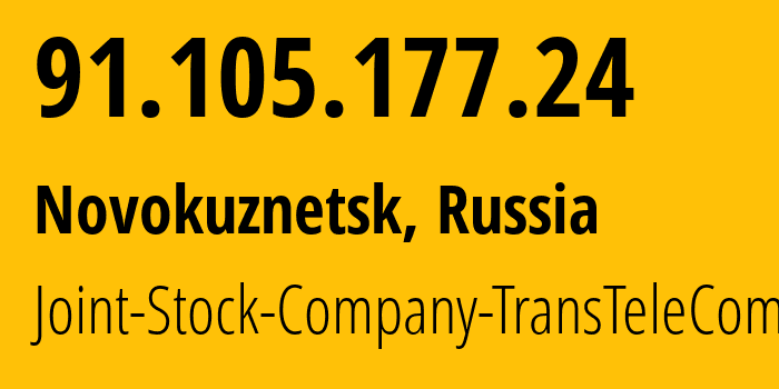 IP address 91.105.177.24 (Novokuznetsk, Kemerovo Oblast, Russia) get location, coordinates on map, ISP provider AS21127 Joint-Stock-Company-TransTeleCom // who is provider of ip address 91.105.177.24, whose IP address