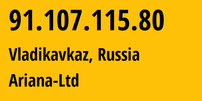 IP address 91.107.115.80 (Vladikavkaz, North Ossetia–Alania, Russia) get location, coordinates on map, ISP provider AS202768 Ariana-Ltd // who is provider of ip address 91.107.115.80, whose IP address