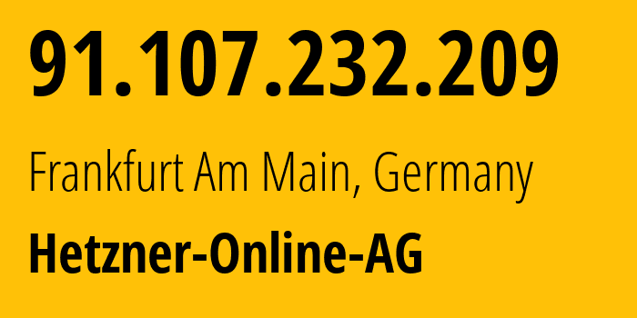 IP-адрес 91.107.232.209 (Франкфурт-на-Майне, Гессен, Германия) определить местоположение, координаты на карте, ISP провайдер AS24940 Hetzner-Online-AG // кто провайдер айпи-адреса 91.107.232.209