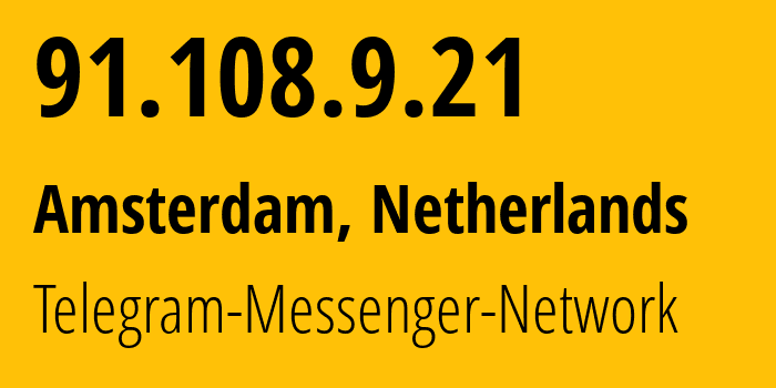 IP address 91.108.9.21 (Amsterdam, North Holland, Netherlands) get location, coordinates on map, ISP provider AS62041 Telegram-Messenger-Network // who is provider of ip address 91.108.9.21, whose IP address