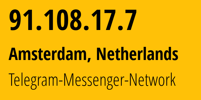 IP address 91.108.17.7 (Amsterdam, North Holland, Netherlands) get location, coordinates on map, ISP provider AS62014 Telegram-Messenger-Network // who is provider of ip address 91.108.17.7, whose IP address