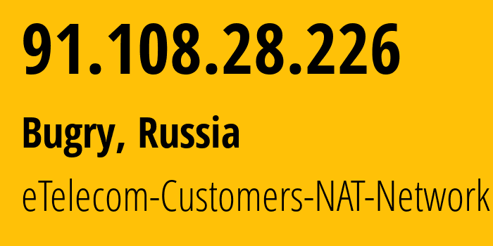 IP address 91.108.28.226 (Bugry, Leningrad Oblast, Russia) get location, coordinates on map, ISP provider AS42065 eTelecom-Customers-NAT-Network // who is provider of ip address 91.108.28.226, whose IP address