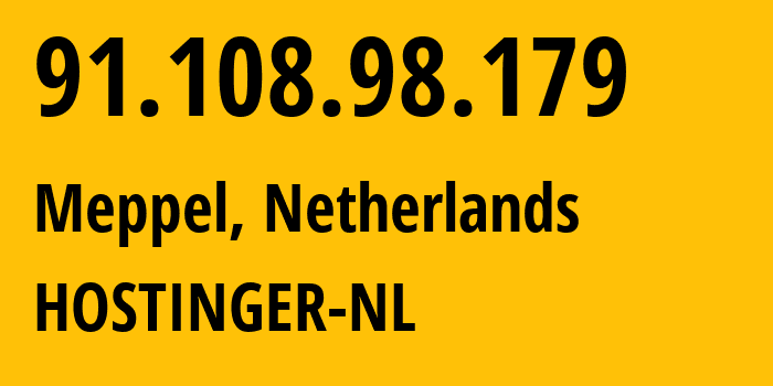 IP address 91.108.98.179 (Meppel, Drenthe, Netherlands) get location, coordinates on map, ISP provider AS47583 HOSTINGER-NL // who is provider of ip address 91.108.98.179, whose IP address