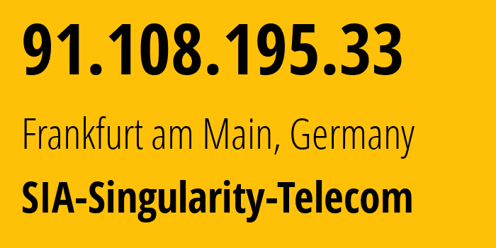 IP address 91.108.195.33 (Frankfurt am Main, Hesse, Germany) get location, coordinates on map, ISP provider AS209372 SIA-Singularity-Telecom // who is provider of ip address 91.108.195.33, whose IP address