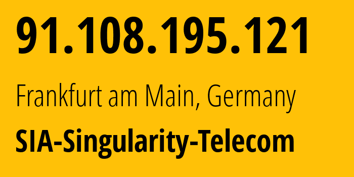 IP address 91.108.195.121 (Frankfurt am Main, Hesse, Germany) get location, coordinates on map, ISP provider AS209372 SIA-Singularity-Telecom // who is provider of ip address 91.108.195.121, whose IP address