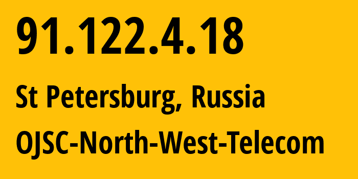 IP address 91.122.4.18 (St Petersburg, St.-Petersburg, Russia) get location, coordinates on map, ISP provider AS12389 OJSC-North-West-Telecom // who is provider of ip address 91.122.4.18, whose IP address