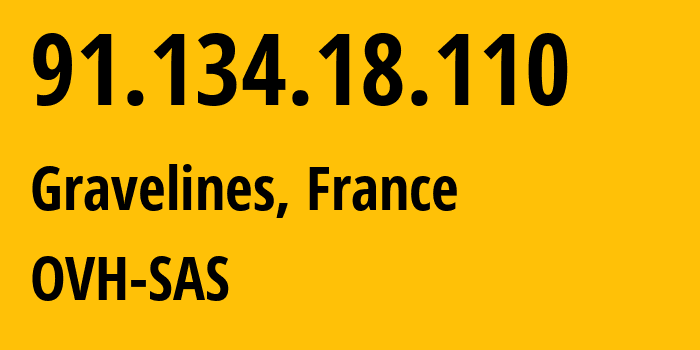 IP address 91.134.18.110 (Gravelines, Hauts-de-France, France) get location, coordinates on map, ISP provider AS16276 OVH-SAS // who is provider of ip address 91.134.18.110, whose IP address