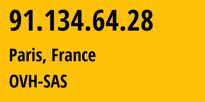 IP-адрес 91.134.64.28 (Париж, Иль-де-Франс, Франция) определить местоположение, координаты на карте, ISP провайдер AS16276 OVH-SAS // кто провайдер айпи-адреса 91.134.64.28