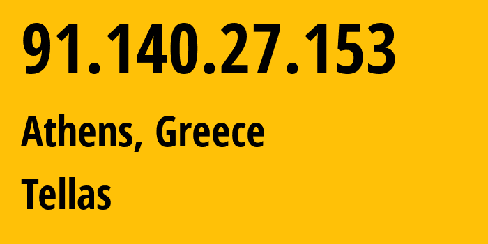 IP-адрес 91.140.27.153 (Афины, Attica, Греция) определить местоположение, координаты на карте, ISP провайдер AS25472 Tellas // кто провайдер айпи-адреса 91.140.27.153