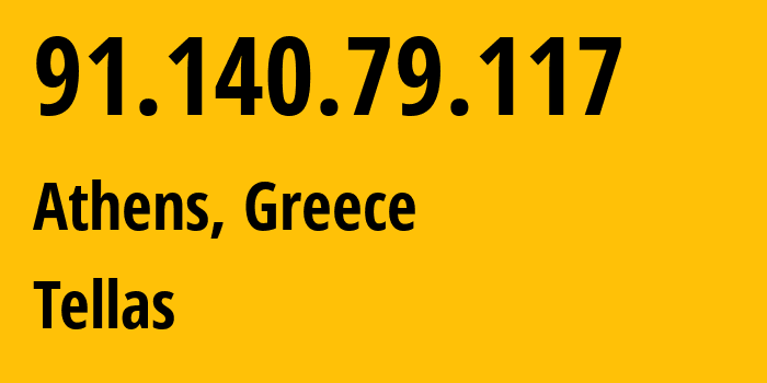 IP address 91.140.79.117 (Athens, Attica, Greece) get location, coordinates on map, ISP provider AS25472 Tellas // who is provider of ip address 91.140.79.117, whose IP address