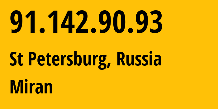 IP address 91.142.90.93 (St Petersburg, St.-Petersburg, Russia) get location, coordinates on map, ISP provider AS41722 Miran // who is provider of ip address 91.142.90.93, whose IP address