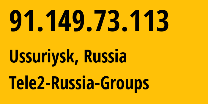 IP-адрес 91.149.73.113 (Уссурийск, Приморский Край, Россия) определить местоположение, координаты на карте, ISP провайдер AS41330 Tele2-Russia-Groups // кто провайдер айпи-адреса 91.149.73.113