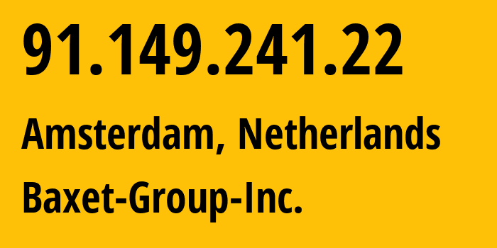 IP-адрес 91.149.241.22 (Амстердам, Северная Голландия, Нидерланды) определить местоположение, координаты на карте, ISP провайдер AS26383 Baxet-Group-Inc. // кто провайдер айпи-адреса 91.149.241.22