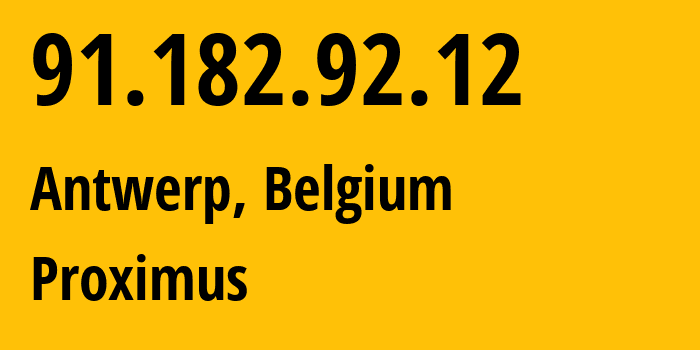 IP address 91.182.92.12 (Antwerp, Flanders, Belgium) get location, coordinates on map, ISP provider AS5432 Proximus // who is provider of ip address 91.182.92.12, whose IP address