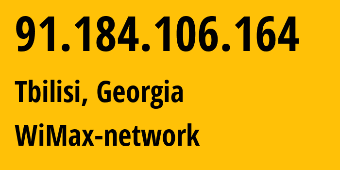 IP-адрес 91.184.106.164 (Тбилиси, Тбилиси, Грузия) определить местоположение, координаты на карте, ISP провайдер AS41738 WiMax-network // кто провайдер айпи-адреса 91.184.106.164