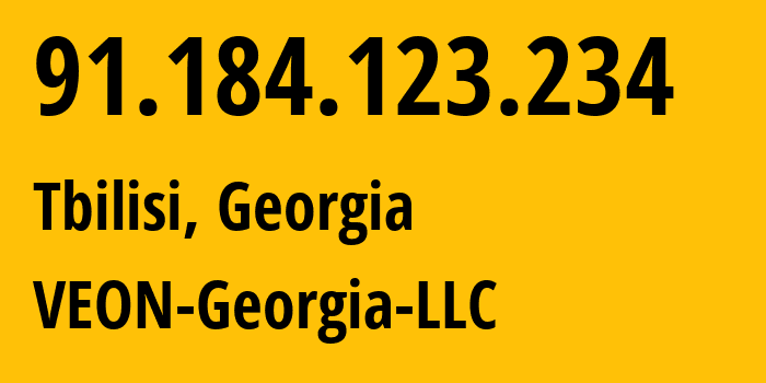 IP-адрес 91.184.123.234 (Тбилиси, Тбилиси, Грузия) определить местоположение, координаты на карте, ISP провайдер AS41738 VEON-Georgia-LLC // кто провайдер айпи-адреса 91.184.123.234