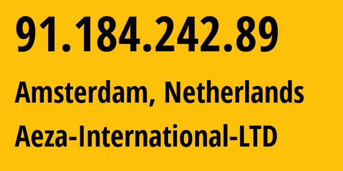 IP-адрес 91.184.242.89 (Амстердам, Северная Голландия, Нидерланды) определить местоположение, координаты на карте, ISP провайдер AS210644 Aeza-International-LTD // кто провайдер айпи-адреса 91.184.242.89