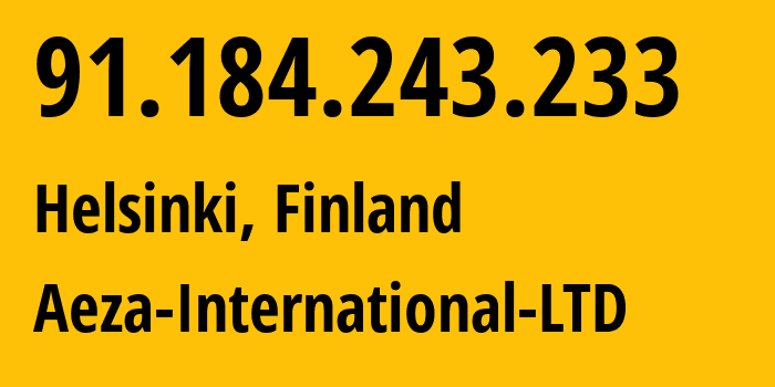 IP-адрес 91.184.243.233 (Хельсинки, Уусимаа, Финляндия) определить местоположение, координаты на карте, ISP провайдер AS210644 Aeza-International-LTD // кто провайдер айпи-адреса 91.184.243.233