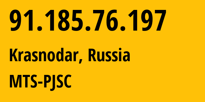 IP-адрес 91.185.76.197 (Краснодар, Краснодарский край, Россия) определить местоположение, координаты на карте, ISP провайдер AS8359 MTS-PJSC // кто провайдер айпи-адреса 91.185.76.197