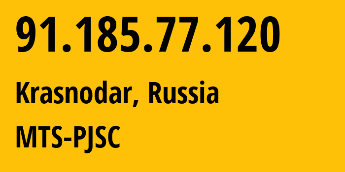 IP-адрес 91.185.77.120 (Краснодар, Краснодарский край, Россия) определить местоположение, координаты на карте, ISP провайдер AS8359 MTS-PJSC // кто провайдер айпи-адреса 91.185.77.120