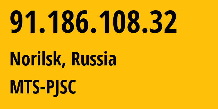 IP-адрес 91.186.108.32 (Норильск, Красноярский Край, Россия) определить местоположение, координаты на карте, ISP провайдер AS42087 MTS-PJSC // кто провайдер айпи-адреса 91.186.108.32