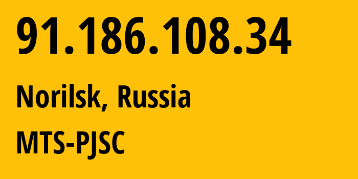 IP address 91.186.108.34 (Norilsk, Krasnoyarsk Krai, Russia) get location, coordinates on map, ISP provider AS42087 MTS-PJSC // who is provider of ip address 91.186.108.34, whose IP address