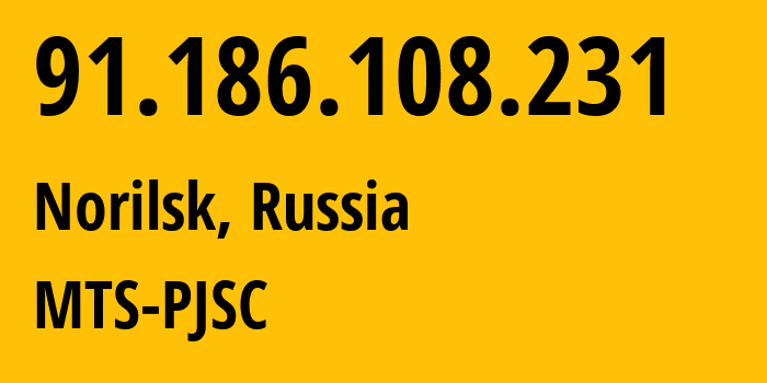 IP-адрес 91.186.108.231 (Норильск, Красноярский Край, Россия) определить местоположение, координаты на карте, ISP провайдер AS42087 MTS-PJSC // кто провайдер айпи-адреса 91.186.108.231