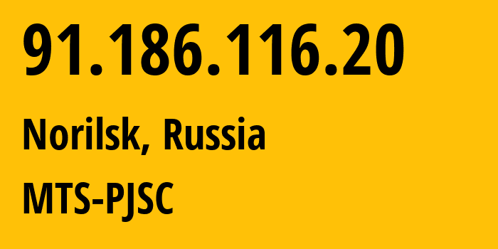 IP-адрес 91.186.116.20 (Норильск, Красноярский Край, Россия) определить местоположение, координаты на карте, ISP провайдер AS42087 MTS-PJSC // кто провайдер айпи-адреса 91.186.116.20