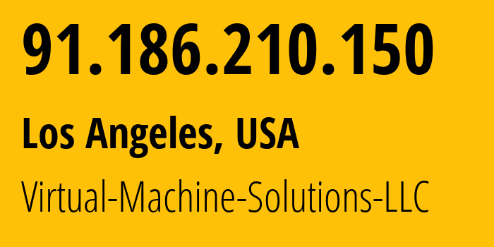 IP-адрес 91.186.210.150 (Лос-Анджелес, Калифорния, США) определить местоположение, координаты на карте, ISP провайдер AS4213 Virtual-Machine-Solutions-LLC // кто провайдер айпи-адреса 91.186.210.150