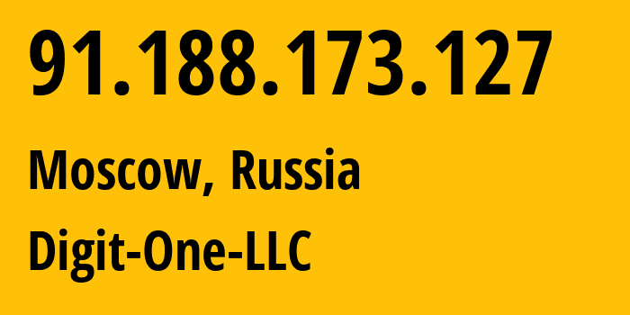 IP address 91.188.173.127 (Moscow, Moscow, Russia) get location, coordinates on map, ISP provider AS8905 Digit-One-LLC // who is provider of ip address 91.188.173.127, whose IP address