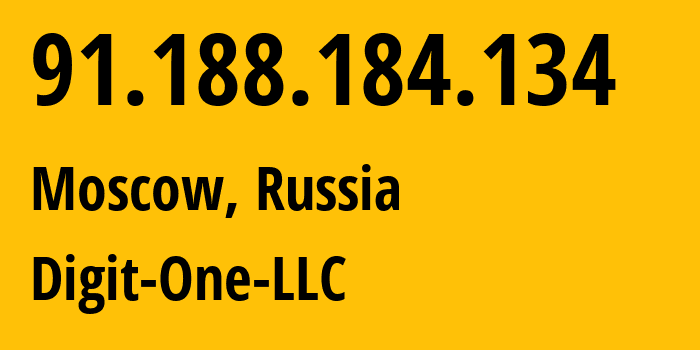 IP address 91.188.184.134 (Moscow, Moscow, Russia) get location, coordinates on map, ISP provider AS8905 Digit-One-LLC // who is provider of ip address 91.188.184.134, whose IP address