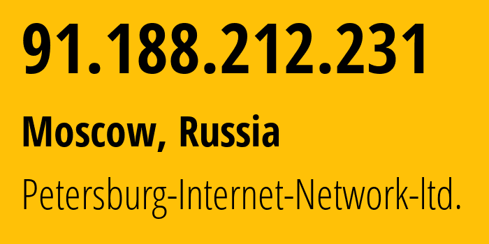 IP address 91.188.212.231 (Moscow, Moscow, Russia) get location, coordinates on map, ISP provider AS34665 Petersburg-Internet-Network-ltd. // who is provider of ip address 91.188.212.231, whose IP address