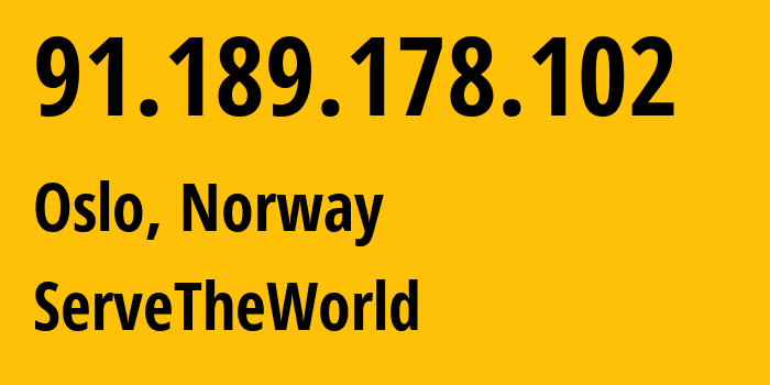 IP-адрес 91.189.178.102 (Осло, Oslo County, Норвегия) определить местоположение, координаты на карте, ISP провайдер AS34989 ServeTheWorld // кто провайдер айпи-адреса 91.189.178.102