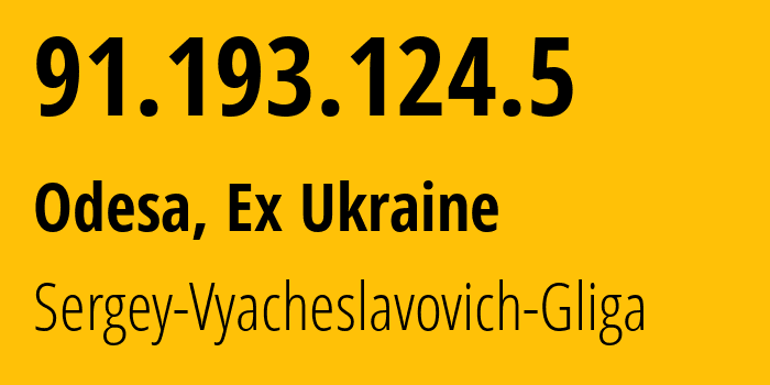 IP address 91.193.124.5 (Odesa, Odessa, Ex Ukraine) get location, coordinates on map, ISP provider AS42798 Sergey-Vyacheslavovich-Gliga // who is provider of ip address 91.193.124.5, whose IP address