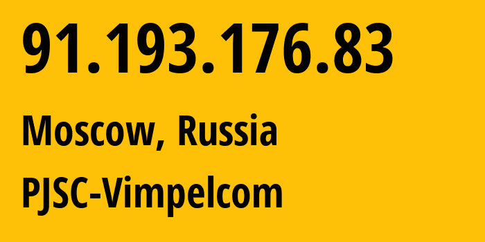 IP-адрес 91.193.176.83 (Москва, Москва, Россия) определить местоположение, координаты на карте, ISP провайдер AS16345 PJSC-Vimpelcom // кто провайдер айпи-адреса 91.193.176.83