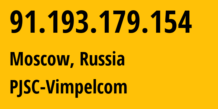 IP address 91.193.179.154 (Moscow, Moscow, Russia) get location, coordinates on map, ISP provider AS16345 PJSC-Vimpelcom // who is provider of ip address 91.193.179.154, whose IP address