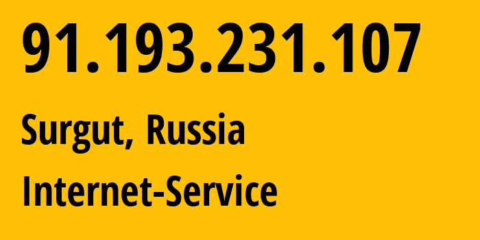 IP-адрес 91.193.231.107 (Сургут, Ханты-Мансийский АО, Россия) определить местоположение, координаты на карте, ISP провайдер AS42911 Internet-Service // кто провайдер айпи-адреса 91.193.231.107