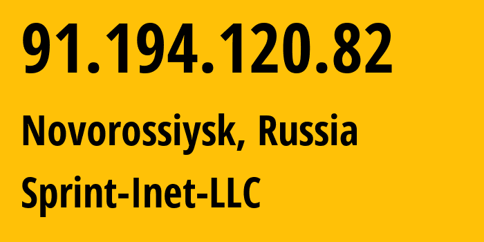 IP address 91.194.120.82 (Novorossiysk, Krasnodar Krai, Russia) get location, coordinates on map, ISP provider AS43235 Sprint-Inet-LLC // who is provider of ip address 91.194.120.82, whose IP address