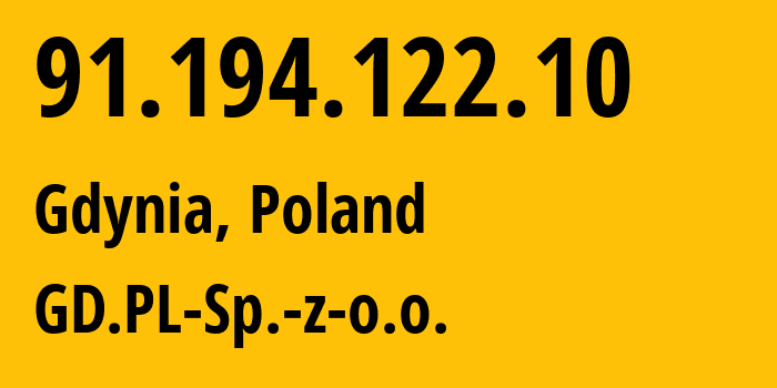 IP-адрес 91.194.122.10 (Гдыня, Поморское воеводство, Польша) определить местоположение, координаты на карте, ISP провайдер AS43172 GD.PL-Sp.-z-o.o. // кто провайдер айпи-адреса 91.194.122.10